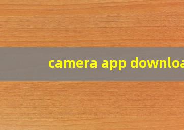 camera app download